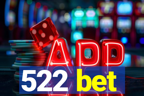 522 bet